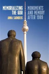 Book cover of Memorializing the GDR by Anna Saunders