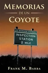 Book cover of Memorias De Un Coyote by Frank Barba
