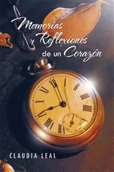 Book cover of Memorias Y Reflexiones De Un Corazón by Claudia Leal