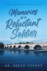 Book cover of Memories of a Reluctant Soldier: by Dr. Bruce Conroe