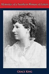Book cover of Memories of a Southern Woman of Letters by Grace King
