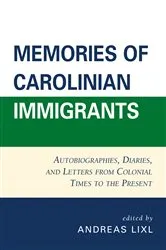 Book cover of Memories of Carolinian Immigrants by Andreas Lixl