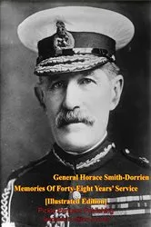 Book cover of Memories Of Forty-Eight Years’ Service [Illustrated Edition] by General Sir Horace Lockwood Smith-Dorrien
