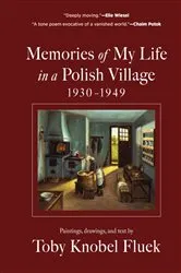 Book cover of Memories of My Life in a Polish Village, 1930-1949 by Toby Knobel Fluek