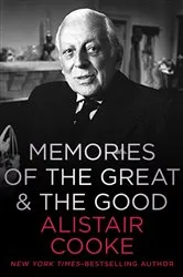 Book cover of Memories of the Great & the Good by Alistair Cooke