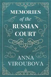 Book cover of Memories of the Russian Court by Anna Viroubova