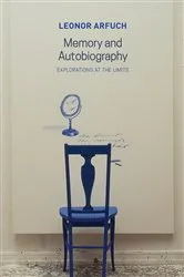 Book cover of Memory and Autobiography by Leonor Arfuch