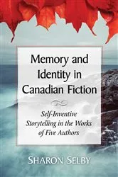 Book cover of Memory and Identity in Canadian Fiction by Sharon Selby