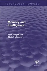 Book cover of Memory and Intelligence (Psychology Revivals) by Jean Piaget