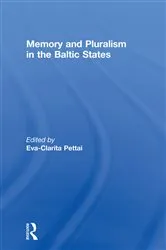 Book cover of Memory and Pluralism in the Baltic States by Eva-Clarita Pettai