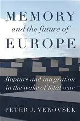 Book cover of Memory and the future of Europe by Peter J. Verovšek