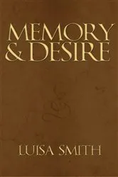 Book cover of Memory & Desire by Luisa Smith