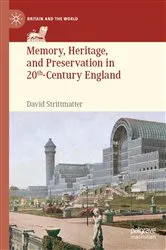 Book cover of Memory, Heritage, and Preservation in 20th-Century England by David Strittmatter