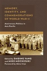 Book cover of Memory, Identity, and Commemorations of World War II by Daqing Yang
