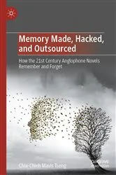 Book cover of Memory Made, Hacked, and Outsourced by Chia-Chieh Mavis Tseng