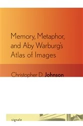 Book cover of Memory, Metaphor, and Aby Warburg's Atlas of Images by Christopher D. Johnson
