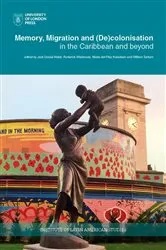 Book cover of Memory, Migration and (De)Colonisation in the Caribbean and Beyond by Jack Webb