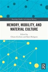 Book cover of Memory, Mobility, and Material Culture by Chiara Giuliani