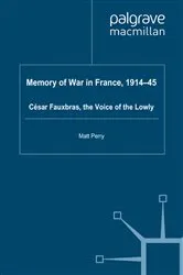 Book cover of Memory of War in France, 1914-45 by M. Perry
