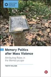 Book cover of Memory Politics after Mass Violence by Timothy Williams