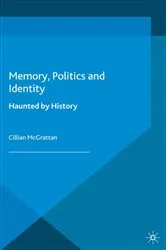 Book cover of Memory, Politics and Identity by C. McGrattan