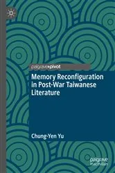 Book cover of Memory Reconfiguration in Post-War Taiwanese Literature by Chung-Yen Yu