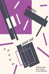 Book cover of Memory, Space and Sound by Johannes Brusila