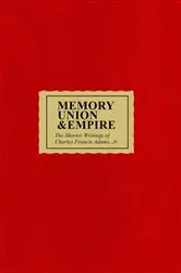 Book cover of Memory Union & Empire by Charles Francis Adams