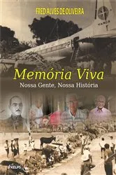 Book cover of Memória Viva: Nossa Gente, Nossa História by Fred Alves de Oliveira