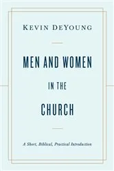 Book cover of Men and Women in the Church by Kevin DeYoung