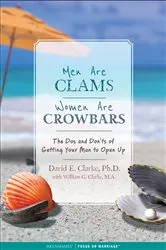 Book cover of Men Are Clams, Women Are Crowbars by Dr. David E. Clarke
