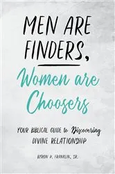 Book cover of Men Are Finders, Women Are Choosers by Byron Franklin