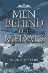 Book cover of Men Behind the Medals by Graham Pitchfork