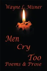 Book cover of Men Cry Too by Wayne L. Misner