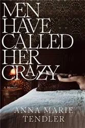 Book cover of Men Have Called Her Crazy by Unknown