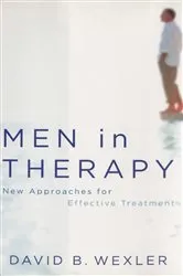 Book cover of Men in Therapy: New Approaches for Effective Treatment by David B. Wexler