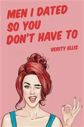 Book cover of Men I've Dated So You Don't Have To by Verity Ellis