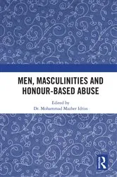 Book cover of Men, Masculinities and Honour-Based Abuse by Mohammad Idriss