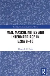 Book cover of Men, Masculinities and Intermarriage in Ezra 9-10 by Elisabeth M. Cook