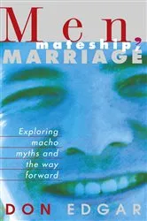 Book cover of MEN MATESHIP MARRIAGE by Don Edgar
