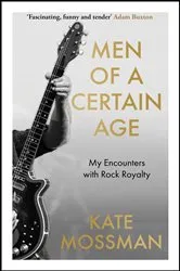 Book cover of Men of a Certain Age by Kate Mossman