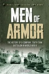 Book cover of Men of Armor: The History of B Company, 756th Tank Battalion in World War II by Jeff Danby