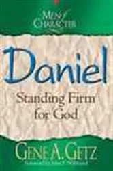 Book cover of Men of Character: Daniel by Gene A. Getz