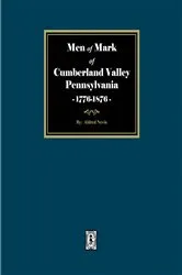 Book cover of Men of Mark of Cumberland Valley, Pennsylvania, 1776-1876 by Alfred Alfred Nevin