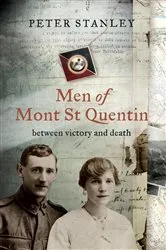 Book cover of Men of Mont St Quentin by Peter Stanley