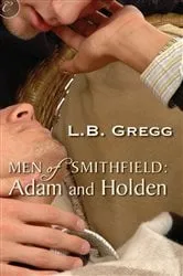 Book cover of Men of Smithfield: Adam and Holden by LB Gregg