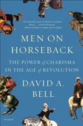 Book cover of Men on Horseback by David A. Bell
