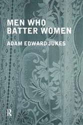 Book cover of Men Who Batter Women by Adam Edward Jukes