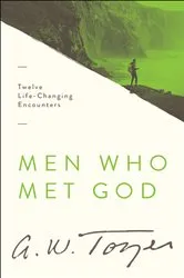 Book cover of Men Who Met God by A W Tozer