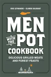 Book cover of Men with the Pot Cookbook by Kris Szymanski